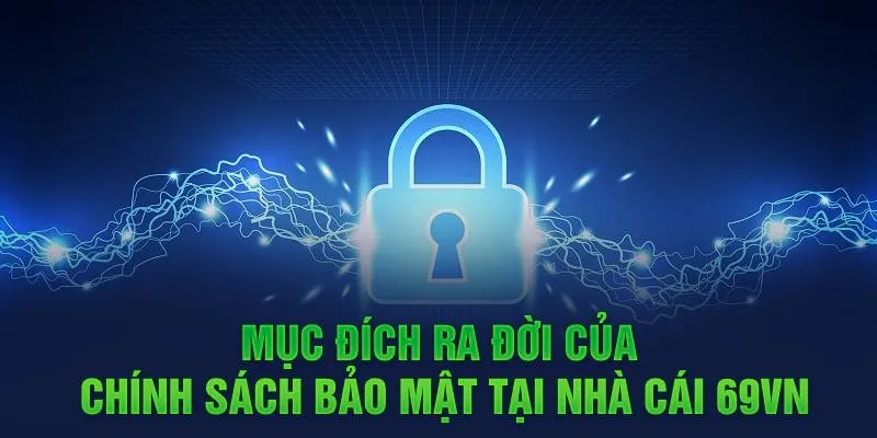 Chính sách bảo mật 69VN sẽ giúp mọi người an tâm khi cá cược