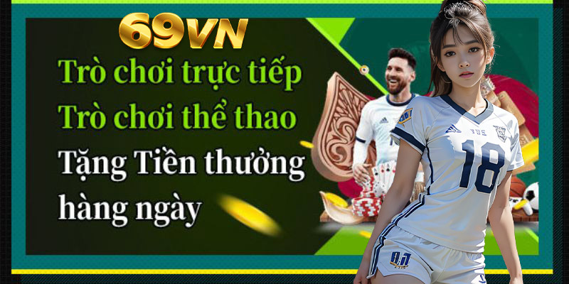 Khuyến mãi thể thao 69VN tặng thưởng mỗi ngày tại 69VN