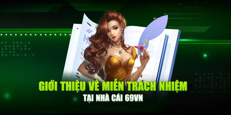 Định nghĩa về chính sách miễn trừ trách nhiệm 69VN